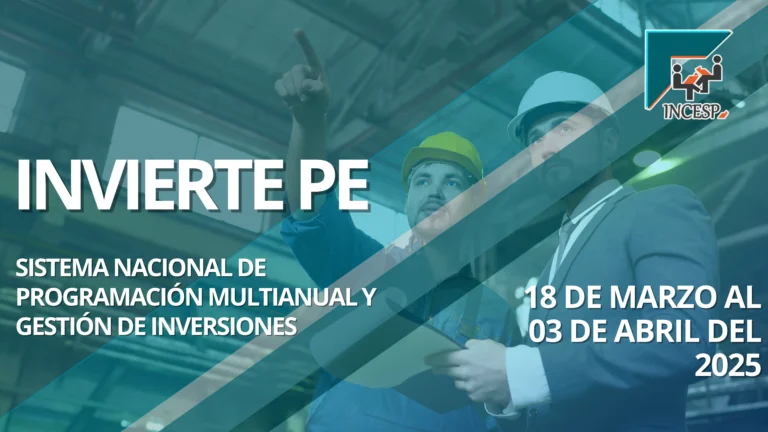INVIERTE PE – SISTEMA NACIONAL DE PROGRAMACIÓN MULTIANUAL Y GESTIÓN DE INVERSIONES