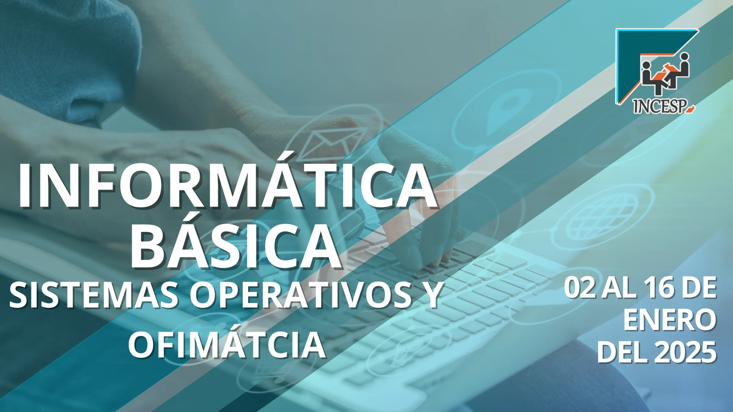 SISTEMAS OPERATIVOS Y OFIMÁTICA – INFORMÁTICA BÁSICA